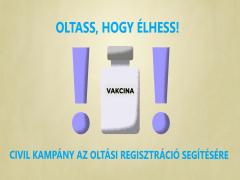 „Oltass, hogy élhess!” – Országos civil kampány a vakcina regisztrációra